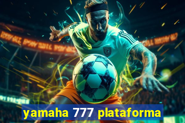 yamaha 777 plataforma